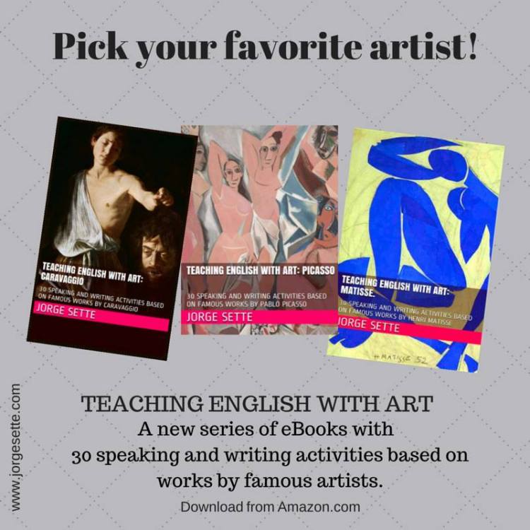 Click on the image above to access the KINDLE STORE: Teaching English with Art: Matisse, Picasso, Caravaggio, Monet, Norman Rockwell